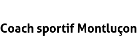 Coach sportif Montluçon